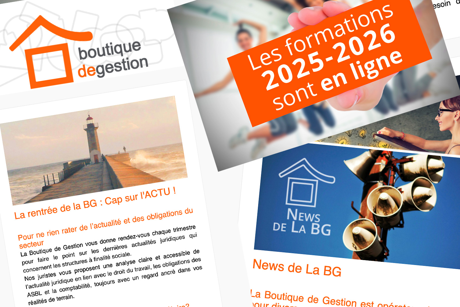 La newsletter de La Boutique de Gestion : un concentré d’actualités et d’infos pertinentes boutiquedegestion.be La Boutique de Gestion ASBL Conseils et Formations en gestion newsletter 2025-2026 abonnez-vous